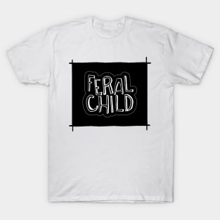 Feral Child T-Shirt